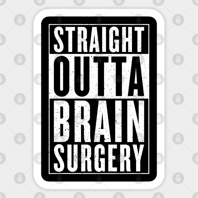 Straight Outta Brain Surgery Hospital Recovery Get Well Gag Straight Outta Brain Surgery 